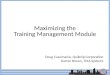 Maximizing the Training Management Module Doug Cussimanio, Quiktrip Corporation Darren Brown, TMA Systems