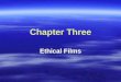 Chapter Three Ethical Films. Ethical Films（伦理片） Definition of Ethical Films: Ethical Films are films with the ethics as its subject, and serve as an exploration
