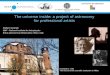 The universe inside: a project of astronomy for professional artists Stefano Sandrelli INAF – National Institute for Astrophysics Brera Astronomical Observatory,