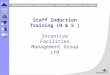 Staff Induction Training (H & S ) Incentive Facilities Management Group Ltd 1