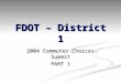 FDOT – District 1 2004 Commuter Choices Summit PART 1