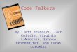 Code Talkers By: Jeff Brunozzi, Zach Knittle, Virginia LaMacchia, Brooke Reifendifer, and Lucas Lurowist