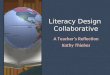 Literacy Design Collaborative A Teacher’s Reflection Kathy Thiebes