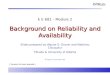 Background on Reliability and Availability Slides prepared by Wayne D. Grover and Matthieu Clouqueur TRLabs & University of Alberta © Wayne D. Grover 2002,