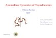 Anomalous Dynamics of Translocation COLLABORATORS Yacov Kantor, Tel Aviv Jeffrey Chuang, UCSF Mehran Kardar MIT Supported by