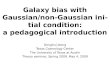 Galaxy bias with Gaussian/non- Gaussian initial condition: a pedagogical introduction Donghui Jeong Texas Cosmology Center The University of Texas at Austin