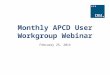 Monthly APCD User Workgroup Webinar February 25, 2014