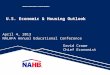 U.S. Economic & Housing Outlook David Crowe Chief Economist April 4, 2013 NALHFA Annual Educational Conference