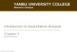 © Yanbu University College YANBU UNIVERSITY COLLEGE Women’s Campus © Yanbu University College Introduction to Quantitative Analysis Chapter 1 Ms.Atiya