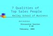 1 7 Qualities of Top Sales People Kelley School of Business Bob Goldstein Discussion Session # 68 February, 2005
