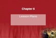 Chapter 6 Lesson Plans. Knowledge Objectives Instructor I Identify and describe the components of learning objectives. Identify and describe the parts