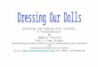 Knitting and Sewing Doll Clothes A Presentation By Debbie Trainor Knit n Sew Studio Remembering the clothes made for us by our Grandmothers, Aunts, and