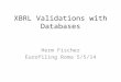 XBRL Validations with Databases Herm Fischer Eurofiling Roma 5/5/14