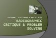 Lecturer: Vicki Denby B.App.Sc (MIT). WE WILL LOOK AT…  Radiograph & film critiquing  Problem solving for radiographic images  Problem solving for