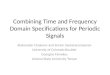 Combining Time and Frequency Domain Specifications for Periodic Signals Aleksandar Chakarov and Sriram Sankaranarayanan University of Colorado Boulder