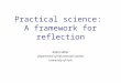 Practical science: A framework for reflection Robin Millar Department of Educational Studies University of York
