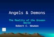 Angels & Demons The Reality of the Unseen World Robert C. Newman