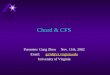 Chord & CFS Presenter: Gang ZhouNov. 11th, 2002 Email: gz5d@cs.virginia.edugz5d@cs.virginia.edu University of Virginia
