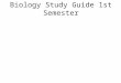 Biology Study Guide 1st Semester. Science An organized way of using evidence to learn about the natural world
