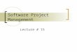 Software Project Management Lecture # 15. Outline Software Configuration Management (SCM)  What is SCM  What is software configuration  Sources of