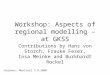 Workshop: Aspects of regional modelling – at GKSS Contributions by Hans von Storch, Frauke Feser, Insa Meinke and Burkhardt Rockel Ouranos, Montreal 7.9.2004