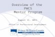 Overview of the PWCS Mentor Program August 11, 2011 Office of Professional Development