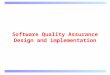 Software Quality Assurance Design and implementation