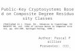 1 Public-Key Cryptosystems Based on Composite Degree Residuosity Classes Author: Pascal Paillier Presenter: 廖俊威 [Published in J. Stern, Ed., Advances in