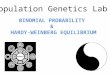 Population Genetics Lab 2 BINOMIAL PROBABILITY & HARDY-WEINBERG EQUILIBRIUM