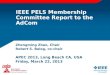 Zhengming Zhao, Chair Robert S. Balog, co-chair APEC 2013, Long Beach CA, USA Friday, March 22, 2013 IEEE PELS Membership Committee Report to the AdCom