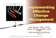 Implementing Effective Change Management Bill Reeb, CPA, CITP Dom Cingoranelli, CPA, CMC Succession Institute, LLC 1 ©2010 Succession Institute, LLC (SI)