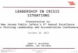 GEN Barry R. McCaffrey, USA (Ret.) October 2013  LEADERSHIP IN CRISIS SITUATIONS Presentation to: New Jersey Public Safety’s