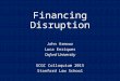 Financing Disruption John Armour Luca Enriques Oxford University GCGC Colloquium 2015 Stanford Law School