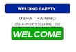 WELCOME OSHA 29 CFR 1910.251 - 255 WELDING SAFETY OSHA TRAINING
