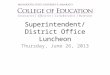 Superintendent/District Office Luncheon Thursday, June 26, 2013