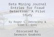 Data Mining Journal Entries for Fraud Detection: A Pilot Study by Roger S. Debreceny & Glen L. Gray Discussed by Severin Grabski