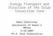 Energy Transport and Structure of the Solar Convection Zone James Armstrong University of Hawai’i Manoa 5/25/2004 Ph.D. Oral Examination