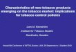 Characteristics of new tobacco products emerging on the tobacco market: implications for tobacco control policies Lars M. Ramström Institute for Tobacco