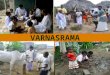 VARNASRAMA EDUCATION Definition: Varnasrama education is the combined social and educational system based on the teachings of the Vedic literature which
