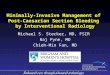 Minimally-Invasive Management of Post-Caesarian Section Bleeding by Interventional Radiology Michael S. Stecker, MD, FSIR Raj Pyne, MD Chieh-Min Fan, MD