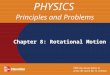 Chapter 8: Rotational Motion PHYSICS Principles and Problems