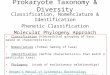 Prokaryote Taxonomy & Diversity Classification, Nomenclature & Identification Phenetic Classification Molecular Phylogeny Approach Classification (hierarchical