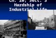 Ch. 20; Sect. 3 Hardship of Industrial Life.? What You Should Know ?? 1.) What soared within big cities? 1.) What soared within big cities? 2.) Which