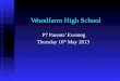 Woodfarm High School P7 Parents’ Evening Thursday 16 th May 2013
