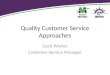 Quality Customer Service Approaches Scott Wisner Customer Service Manager