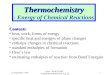 22 September, 1997Chem 1A03E/1E03E THERMOCHEMISTRY (Ch. 6)1 Thermochemistry - Energy of Chemical Reactions Contents Contents: heat, work, forms of energy