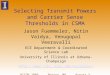 Selecting Transmit Powers and Carrier Sense Thresholds in CSMA Jason Fuemmeler, Nitin Vaidya, Venugopal Veeravalli ECE Department & Coordinated Science