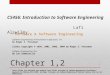 Chapter 1,2 Software & Software Engineering These slides are designed and adapted from slides provided by Software Engineering: A Practitioner’s Approach,
