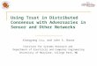 Using Trust in Distributed Consensus with Adversaries in Sensor and Other Networks Xiangyang Liu, and John S. Baras Institute for Systems Research and