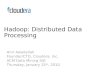 Hadoop: Distributed Data Processing Amr Awadallah Founder/CTO, Cloudera, Inc. ACM Data Mining SIG Thursday, January 25 th, 2010